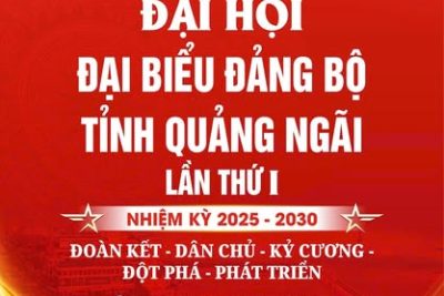 ĐẠI HỘI ĐẠI BIỂU ĐẢNG BỘ TỈNH QUẢNG NGÃI LẦN THỨ INHIỆM KỲ 2025-2030